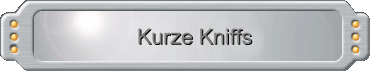 Kurze Kniffs